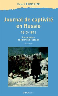 Journal de captivité en Russie (1813-1814) (eBook, ePUB) - Fuzellier, Désiré