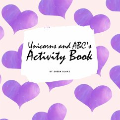 Unicorns and ABC's Activity Book for Children (8.5x8.5 Coloring Book / Activity Book) - Blake, Sheba