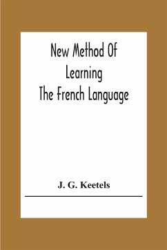 New Method Of Learning The French Language - G. Keetels, J.
