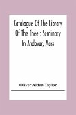 Catalogue Of The Library Of The Theel