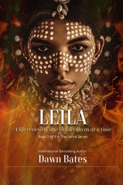 Leila: A Life Renewed One Canvas at a Time (The Sacral Series) (eBook, ePUB) - Bates, Dawn