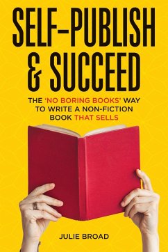 Cover Self-Publish & Succeed: The No Boring Books Way to Writing a Non-Fiction Book that Sells (eBook, ePUB)
