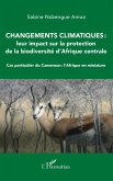 Changements climatiques : leur impact sur la protection de la biodiversité d'Afrique centrale