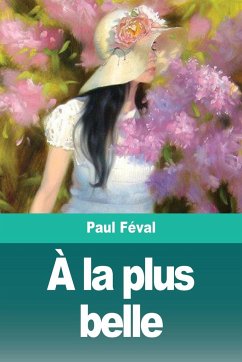 À la plus belle - Féval, Paul