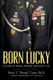 Born Lucky. A Slightly Above Average Soldier's Life