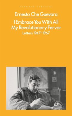 I Embrace You With All My Revolutionary Fervor (eBook, ePUB) - Guevara, Ernesto Che