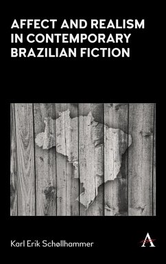 Affect and Realism in Contemporary Brazilian Fiction - Schollhammer, Karl Erik