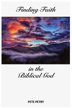 Finding Faith in the Biblical God - Petry