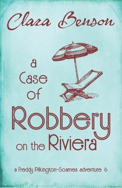 A Case of Robbery on the Riviera - Benson, Clara