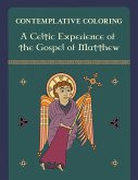 A Celtic Experience of the Gospel of Matthew (Contemplative Coloring)
