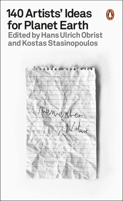140 Artists' Ideas for Planet Earth (eBook, ePUB) - Obrist, Hans Ulrich; Stasinopoulos, Kostas