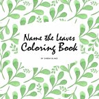 Name the Leaves Coloring Book for Children (8.5x8.5 Coloring Book / Activity Book)