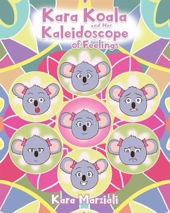 Kara Koala and Her Kaleidoscope of Feelings - Marziali, Kara