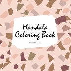 Mandala Coloring Book for Teens and Young Adults (8.5x8.5 Coloring Book / Activity Book)