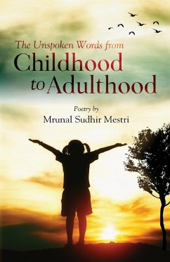 The Unspoken Words From Childhood to Adulthood - Mestri, Mrunal Sudhir