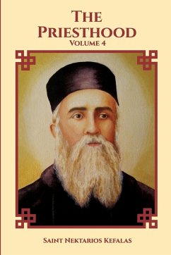St Nektarios of Aegina Writings Volume 4 The Priesthood - Monastery, St George; Skoubourdis, Anna; Agapi, Monaxi