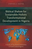 Biblical Shalom for Sustainable Holistic Transformational Development in Nigeria Biblical Shalom for Sustainable Holistic Transformational Development in Nigeria