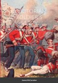 A VICTORIAN SOLDIER'S STORY