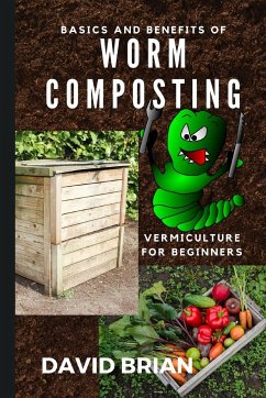 Basics and Benefits of Worm Composting - Brian, David