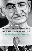 Nonviolent Resistance as a Philosophy of Life (eBook, ePUB)