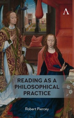 Reading as a Philosophical Practice - Piercey, Robert