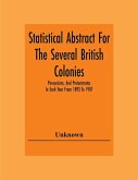 Statistical Abstract For The Several British Colonies, Possessions, And Protectorates In Each Year From 1893 To 1907