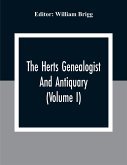 The Herts Genealogist And Antiquary (Volume I)