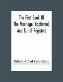 The First Book Of The Marriage, Baptismal, And Burial Registers, Of Ecclesfield Parish Church, Yorkshire, From 1558 To 1619; Also The Churchwardens' Accounts, From 1520 To 1546