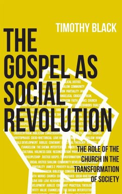 The Gospel as Social Revolution - Black, Timothy