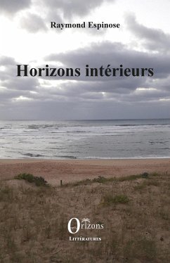 Horizons intérieurs - Espinose, Raymond