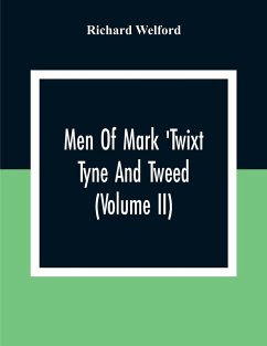 Men Of Mark 'Twixt Tyne And Tweed (Volume Ii) - Welford, Richard
