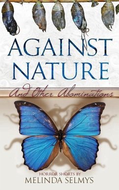 Against Nature: and other abominations - Selmys, Melinda