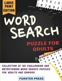 Word Search Puzzle for Adults: Collection of 100 Challenging and Entertaining Word Search Puzzles for Adults and Seniors - Large Print Edition