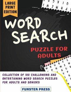 Word Search Puzzle for Adults: Collection of 100 Challenging and Entertaining Word Search Puzzles for Adults and Seniors - Large Print Edition - Press, Funster