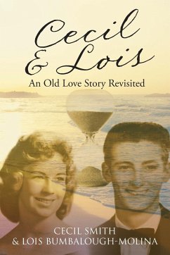 Cecil and Lois An Old Love Story Revisited - Smith, Cecil; Bumbalough-Molina, Lois