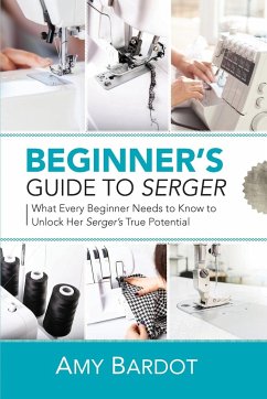 Beginner's Guide to Serger - Bardot, Amy