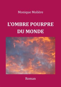 L'OMBRE POURPRE DU MONDE - Molière, Monique