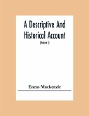 A Descriptive And Historical Account Of The Town And County Of Newcastle Upon Tyne, Including The Borough Of Gateshead (Volume I)