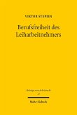 Berufsfreiheit des Leiharbeitnehmers (eBook, PDF)