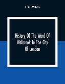 History Of The Ward Of Walbrook In The City Of London