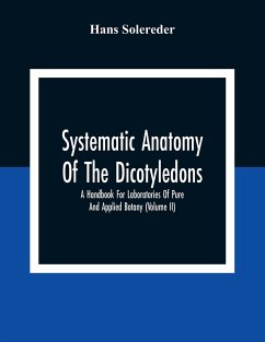 Systematic Anatomy Of The Dicotyledons - Solereder, Hans