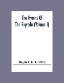 The Hymns Of The Rigveda (Volume I)