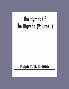 The Hymns Of The Rigveda (Volume I) - T. H. Griffith, Ralph