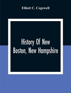 History Of New Boston, New Hampshire - C. Cogswell, Elliott