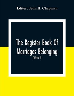 The Register Book Of Marriages Belonging To The Parish Of St. George Hanover Square In The County Of Middleser (Volume Ii) 1788 To 1809