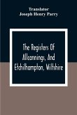 The Registers Of Allcannings, And Etchilhampton, Wiltshire