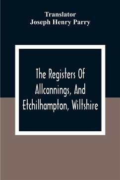 The Registers Of Allcannings, And Etchilhampton, Wiltshire