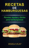 Recetas de Hamburguesas; Recetas rápidas y fáciles para hamburguesas (eBook, ePUB)