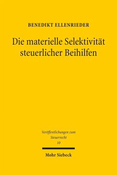 Die materielle Selektivität steuerlicher Beihilfen (eBook, PDF) - Ellenrieder, Benedikt