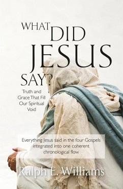 What Did Jesus Say? - Williams, Ralph E.